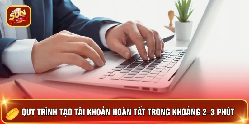 Đăng Ký SUNWIN - 5 Phút Kích Hoạt "Combo Thưởng Lớn" 3 Quy trình tạo tài khoản hoàn tất trong khoảng 2–3 phút