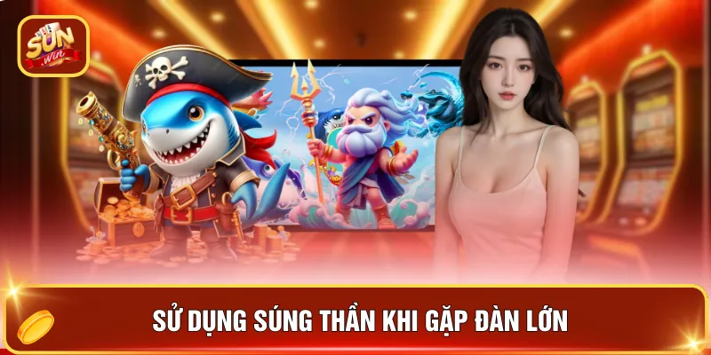 Mẹo Sử Dụng Súng Thần - 3 Kỹ Thuật Bắn Hiệu Quả Từ Cao Thủ 4 Sử dụng súng thần khi gặp đàn lớn